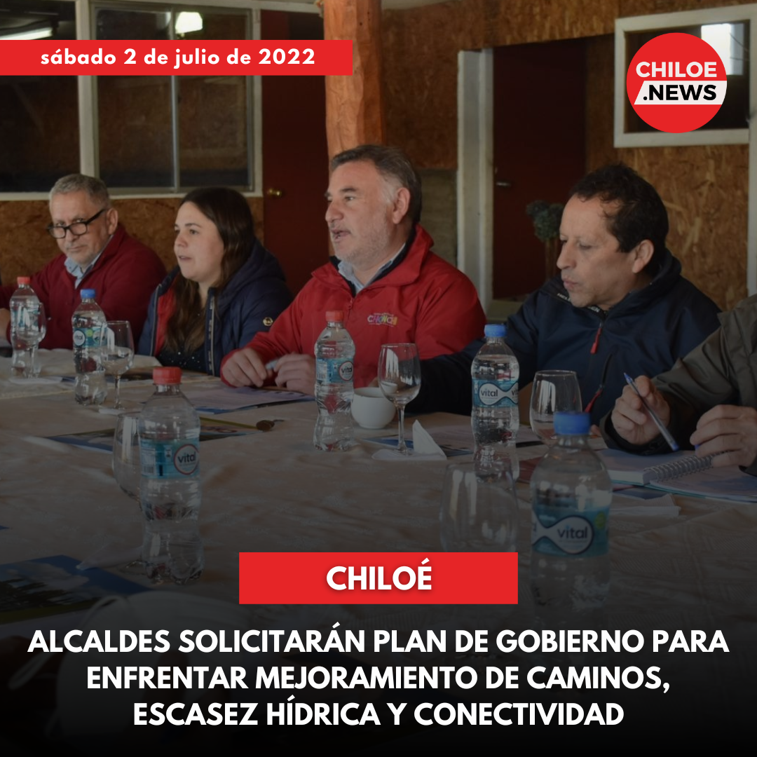 Lee más sobre el artículo ALCALDES DE CHILOÉ SOLICITARÁN PLAN DE GOBIERNO PARA ENFRENTAR MEJORAMIENTO DE CAMINOS, ESCASEZ HÍDRICA Y CONECTIVIDAD